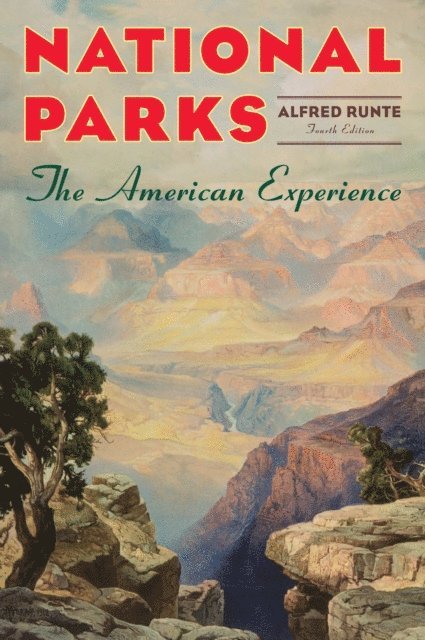 Alfred Runte - National Parks, E-bok