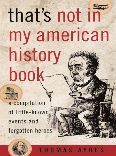Thomas Ayres - That's Not in My American History Book, E-bok