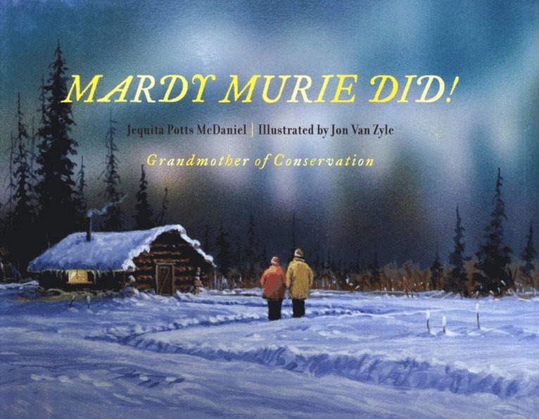 Jequita Potts McDaniel - Mardy Murie Did!, E-bok