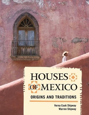 Verna Cook Shipway, Warren Shipway - Houses of Mexico, Häftad. Tillgänglighet: Tillfälligt slut