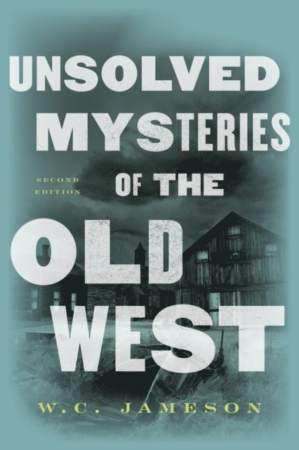 W.C. Jameson - Unsolved Mysteries of the Old West, E-bok. Tillgänglighet: Lägg i varukorg