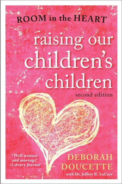 Deborah Doucette - Raising Our Children's Children, E-bok