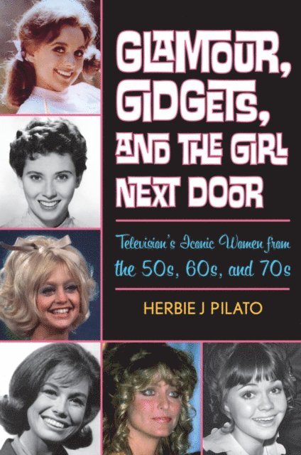 Herbie J Pilato - Glamour, Gidgets, and the Girl Next Door, E-bok