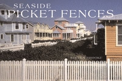 Steven Brooke - Seaside Picket Fences, Häftad