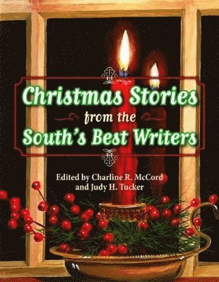 Charline McCord, Judy Tucker - Christmas Stories from the South's Best Writers, Inbunden