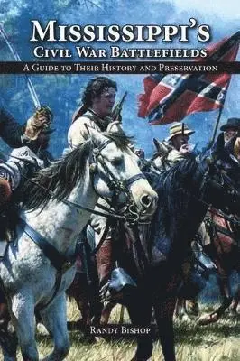 Randy Bishop - Mississippi's Civil War Battlefields, Inbunden. Tillgänglighet: Tillfälligt slut