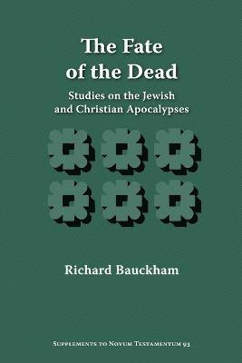 Richard Bauckham - Fate of the Dead, Häftad
