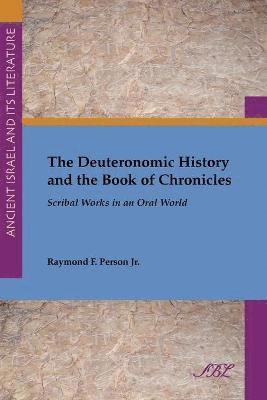 Jr. Raymond F. Person - Deuteronomic History and the Book of Chronicles, Häftad