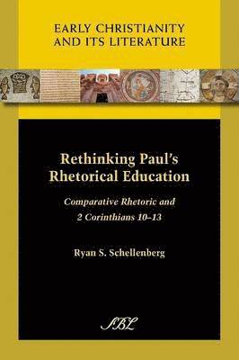 Ryan S. Schellenberg - Rethinking Paul's Rhetorical Education, Häftad