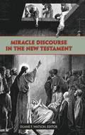 Miracle Discourse in the New Testament