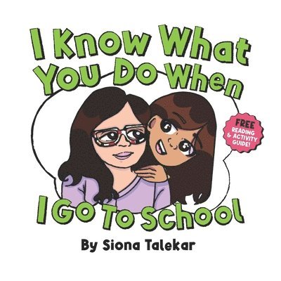 Siona Talekar - I Know What You Do When I Go to School, Häftad