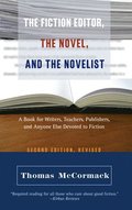 Fiction Editor, the Novel &; the Novelist, 2nd Edition