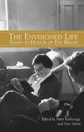 The Envisioned Life: Essays in Honor of Eva Brann