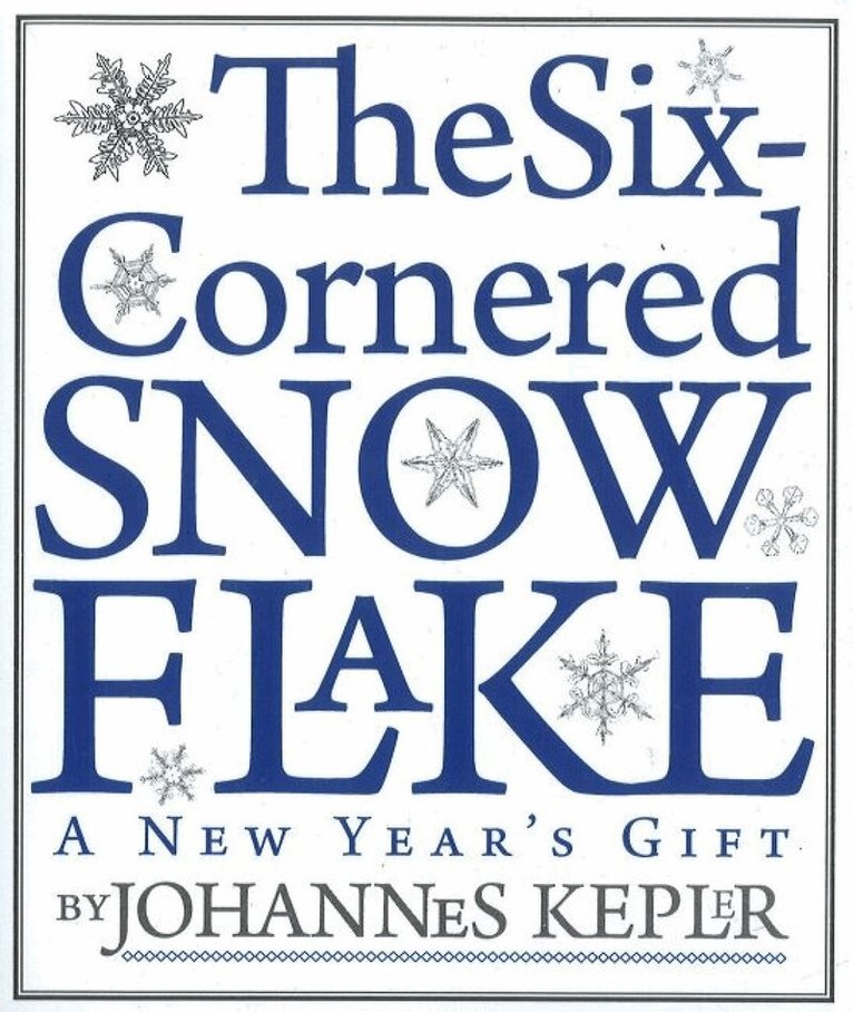 Johannes Kepler - Six-Cornered Snowflake, Häftad