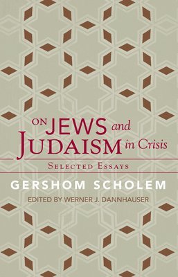 Gershom Scholem, Werner J. Dannhauser - On Jews and Judaism in Crisis: Selected Essays, Häftad