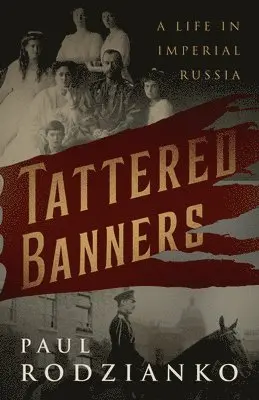 Paul Rodzianko, Gary Saul Morson - Tattered Banners, Häftad. Tillgänglighet: Lägg i varukorg