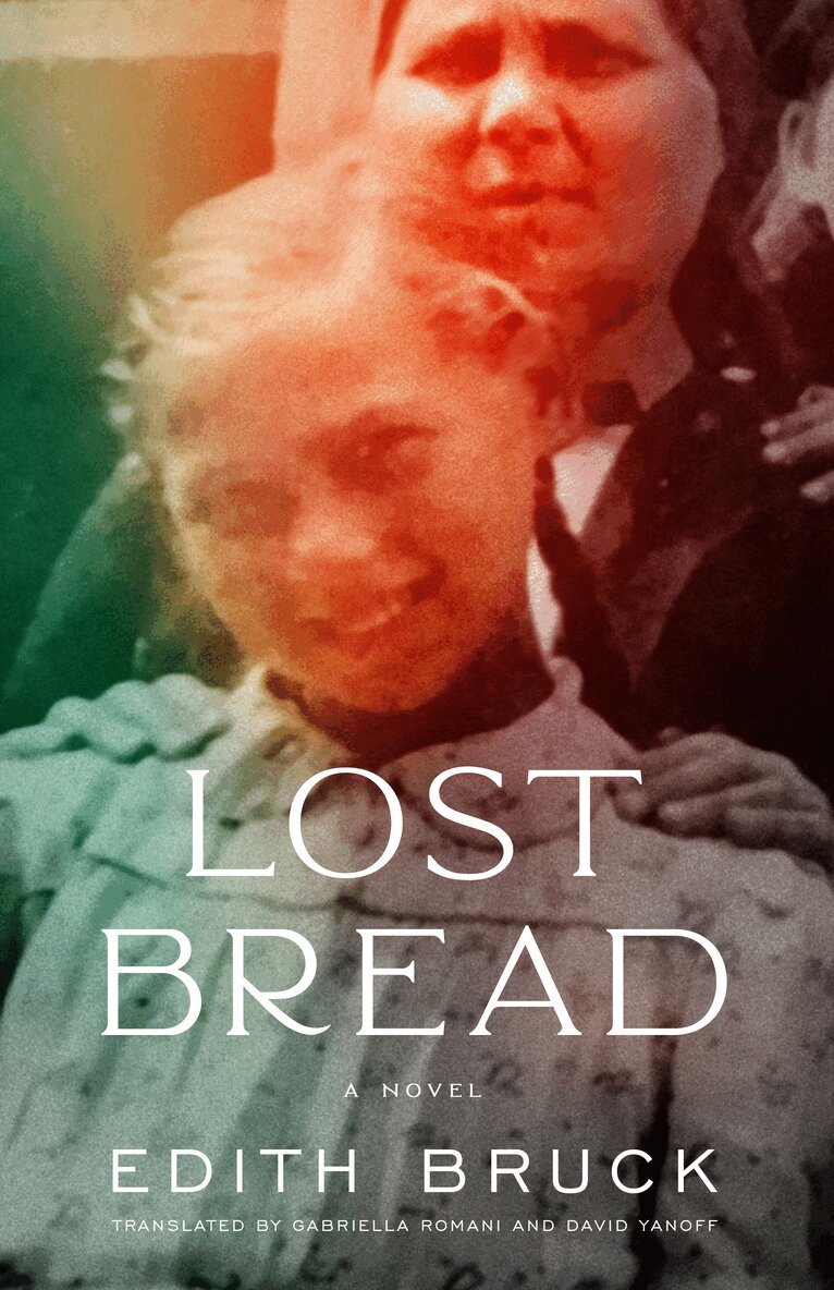 Edith Bruck - Lost Bread, Häftad