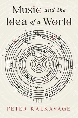 Peter Kalkavage - Music and the Idea of a World, Häftad. Tillgänglighet: Lägg i varukorg