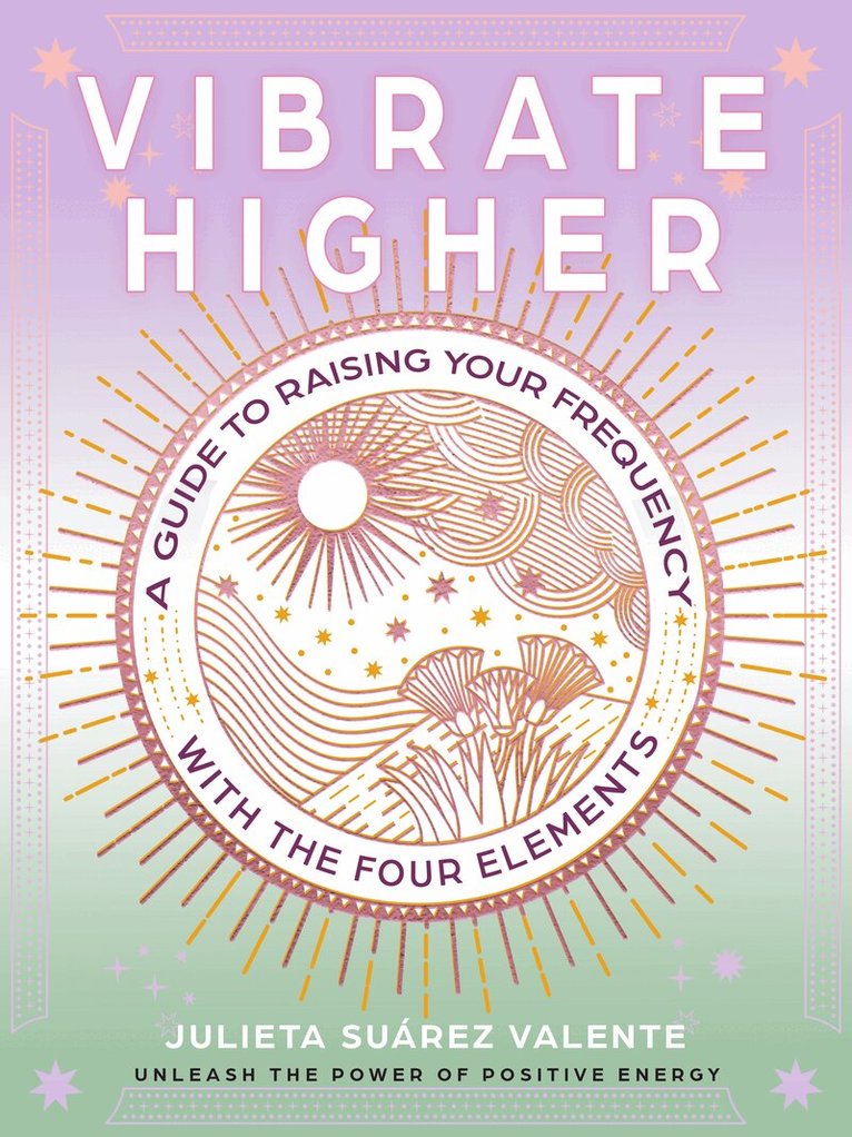 Julieta Suárez Valente - Vibrate Higher, Häftad