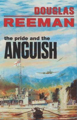 Douglas Reeman - The Pride and the Anguish, Häftad