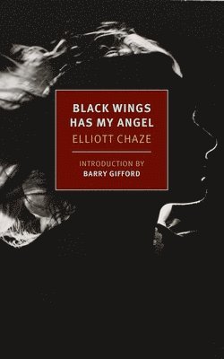 Elliott Chaze - Black Wings Has My Angel, Häftad. Tillgänglighet: Lägg i varukorg