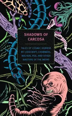 H. P. Lovecraft, R. W. Chambers - Shadows of Carcosa: Tales of Cosmic Horror by Lovecraft, Chambers, Machen, Poe, and Other Masters Ofthe Weird, Häftad. Tillgänglighet: Lägg i varukorg