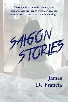 James de Francia - Saigon Stories, Häftad. Tillgänglighet: Lägg i varukorg