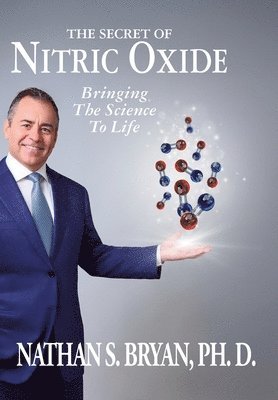 Secret of Nitric Oxide-Bringing the Science to Life av Nathan Bryan