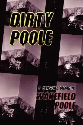 Wakefield Poole - Dirty Poole, Häftad. Tillgänglighet: Lägg i varukorg