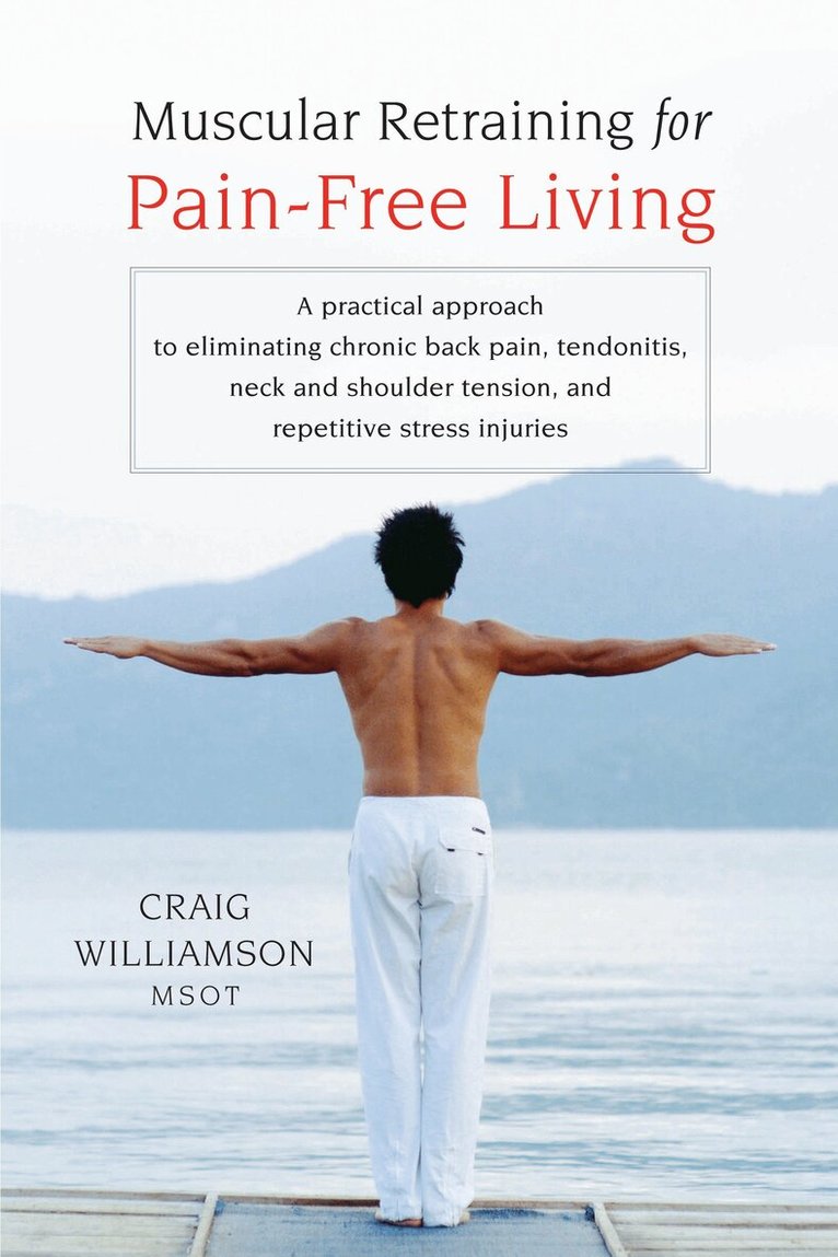 Craig Williamson - Muscular Retraining for Pain-Free Living, Häftad