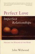 Perfect Love, Imperfect Relationships