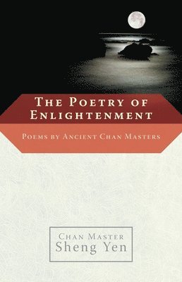 Chan Master Sheng Yen - The Poetry of Enlightenment, Häftad