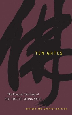 Ten Gates: The Kong-an Teaching of Zen Master Seung Sahn av Zen Master Seung Sahn