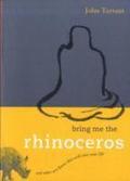 Bring Me the Rhinoceros