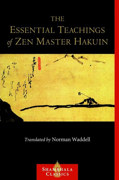 Essential Teachings of Zen Master Hakuin by Hakuin, Hakuin Ekaku