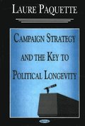 Campaign Strategy & the Key to Political Longevity