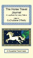 CuChullaine O'Reilly - Horse Travel Journal - A Log Book for Long Riders, Inbunden