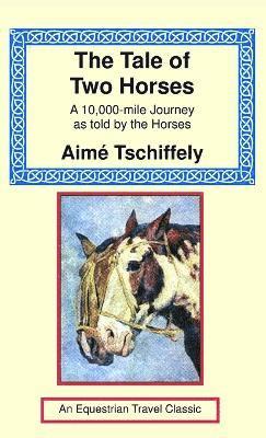 Tschiffely, Aime - Tale of Two Horses, Häftad