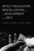 Affect Regulation, Mentalization, and the Development of the Self