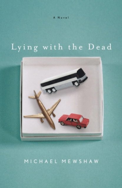 Michael Mewshaw - Lying with the Dead, E-bok