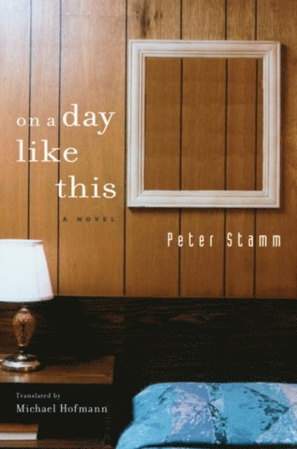 Peter Stamm - On A Day Like This, E-bok