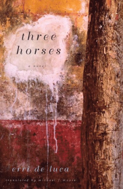 Erri De Luca - Three Horses, E-bok