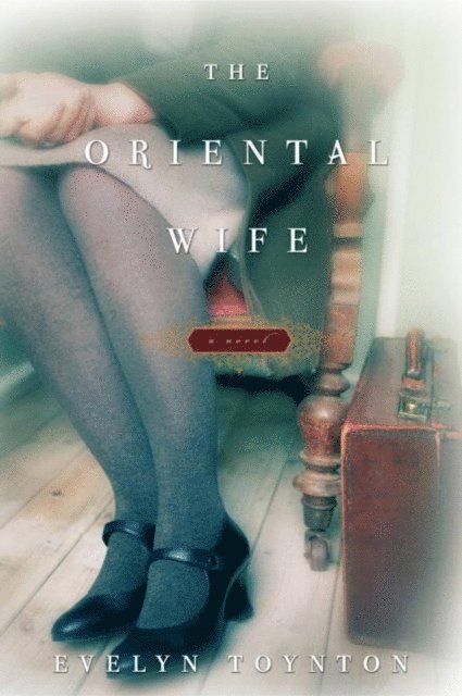 Evelyn Toynton - Oriental Wife, E-bok