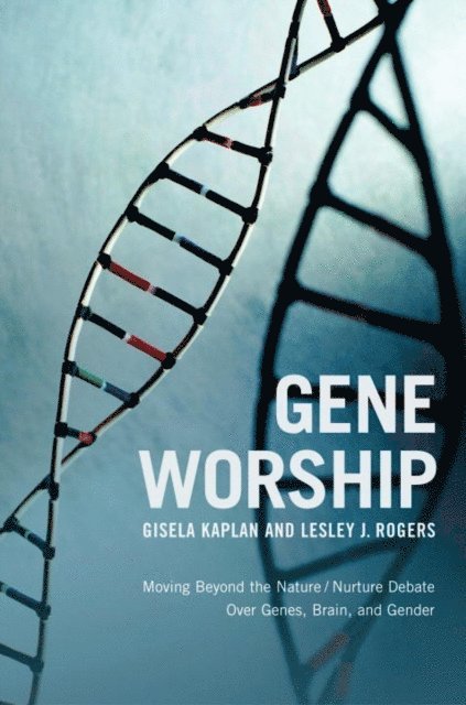Lesley J. Rogers, Gisela Kaplan - Gene Worship, E-bok