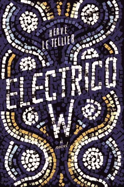 Herve Le Tellier - Electrico W, E-bok