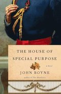 The House of Special Purpose: A Novel by the Author of the Heart's Invisible Furies