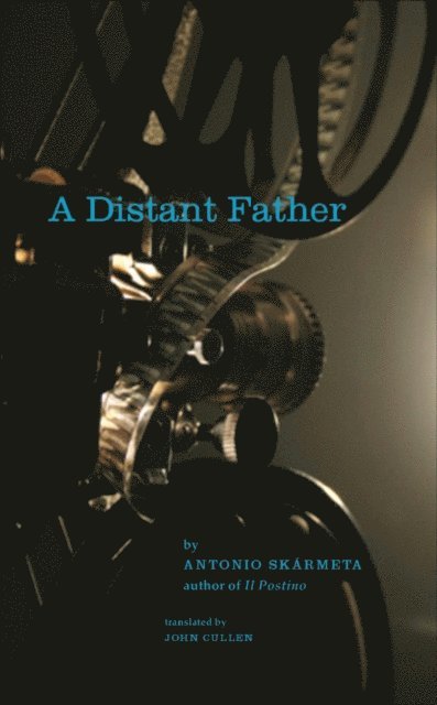 Antonio Skarmeta - Distant Father, E-bok