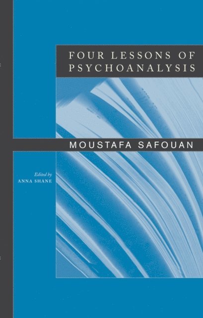 Moustafa Safouan - Four Lessons of Psychoanalysis, E-bok