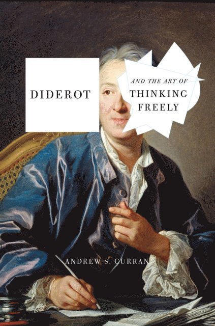 Andrew S. Curran - Diderot and the Art of Thinking Freely, E-bok