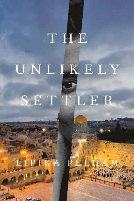 Lipika Pelham - Unlikely Settler, E-bok. Tillgänglighet: Lägg i varukorg